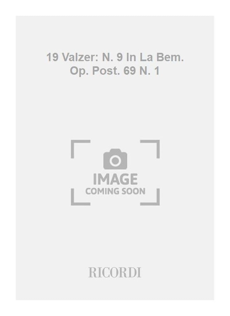 19 Valzer: N. 9 In La Bem. Op. Post. 69 N. 1